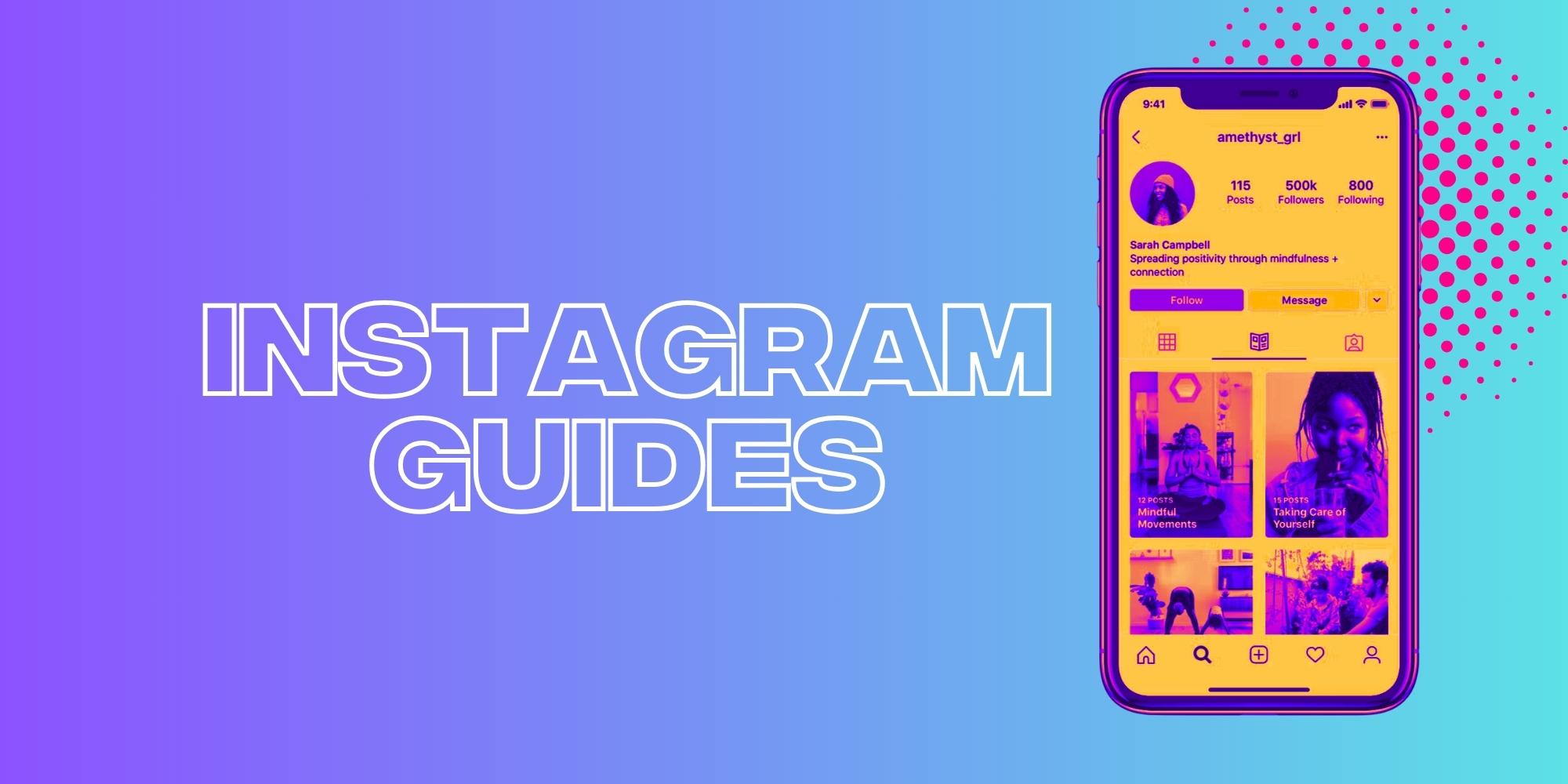 How To Use Instagram Guides