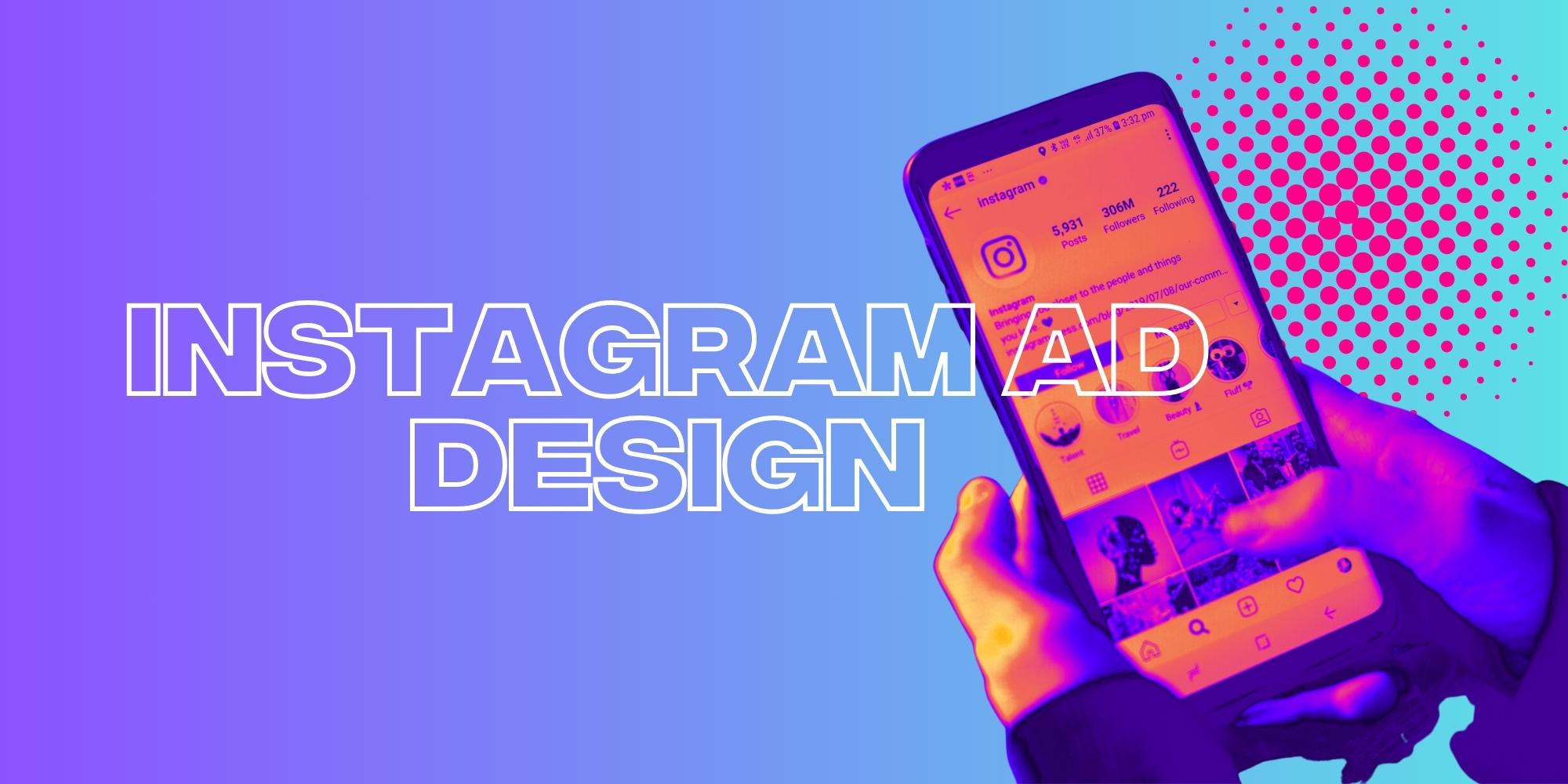 11 Tips To Improve Your Instagram Ad Design And Get More Conversions