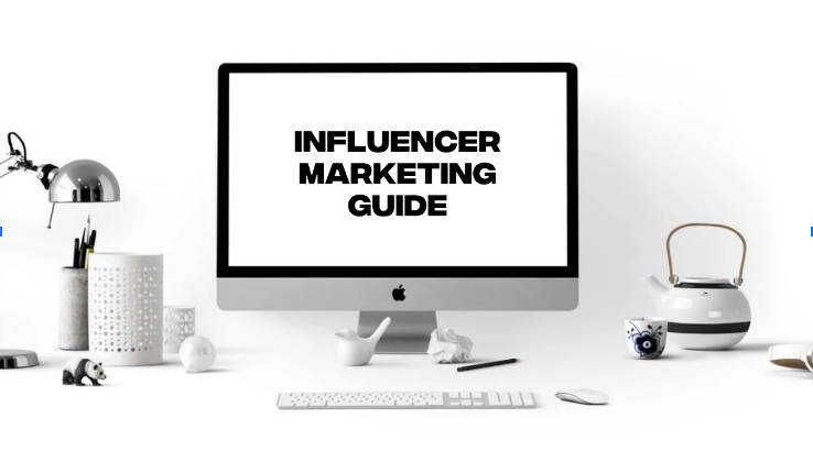 Your Go-To Influencer Marketing Guide