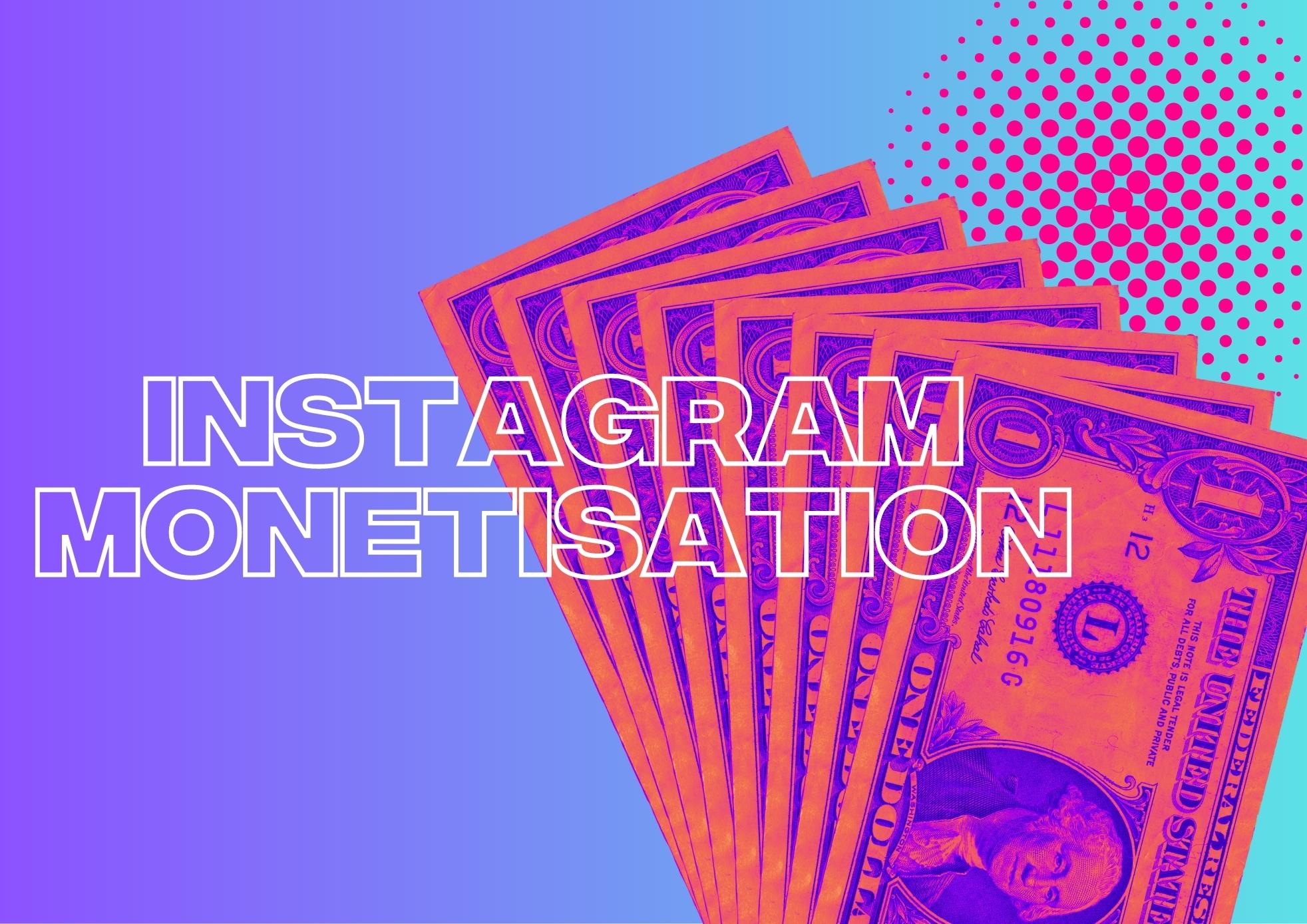 Your Guide to Instagram Monetisation in 2024