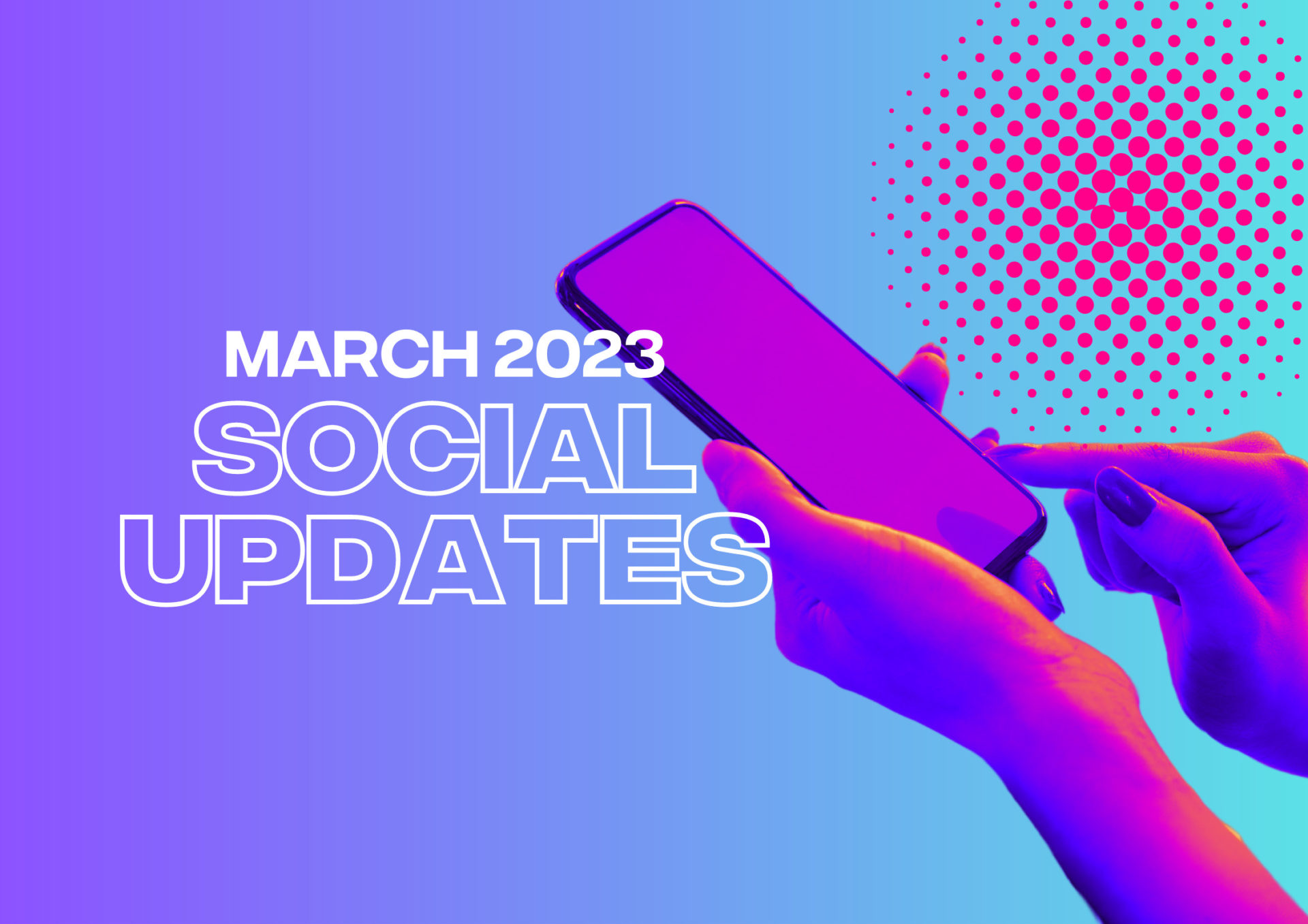 Social Media Updates: March 2023