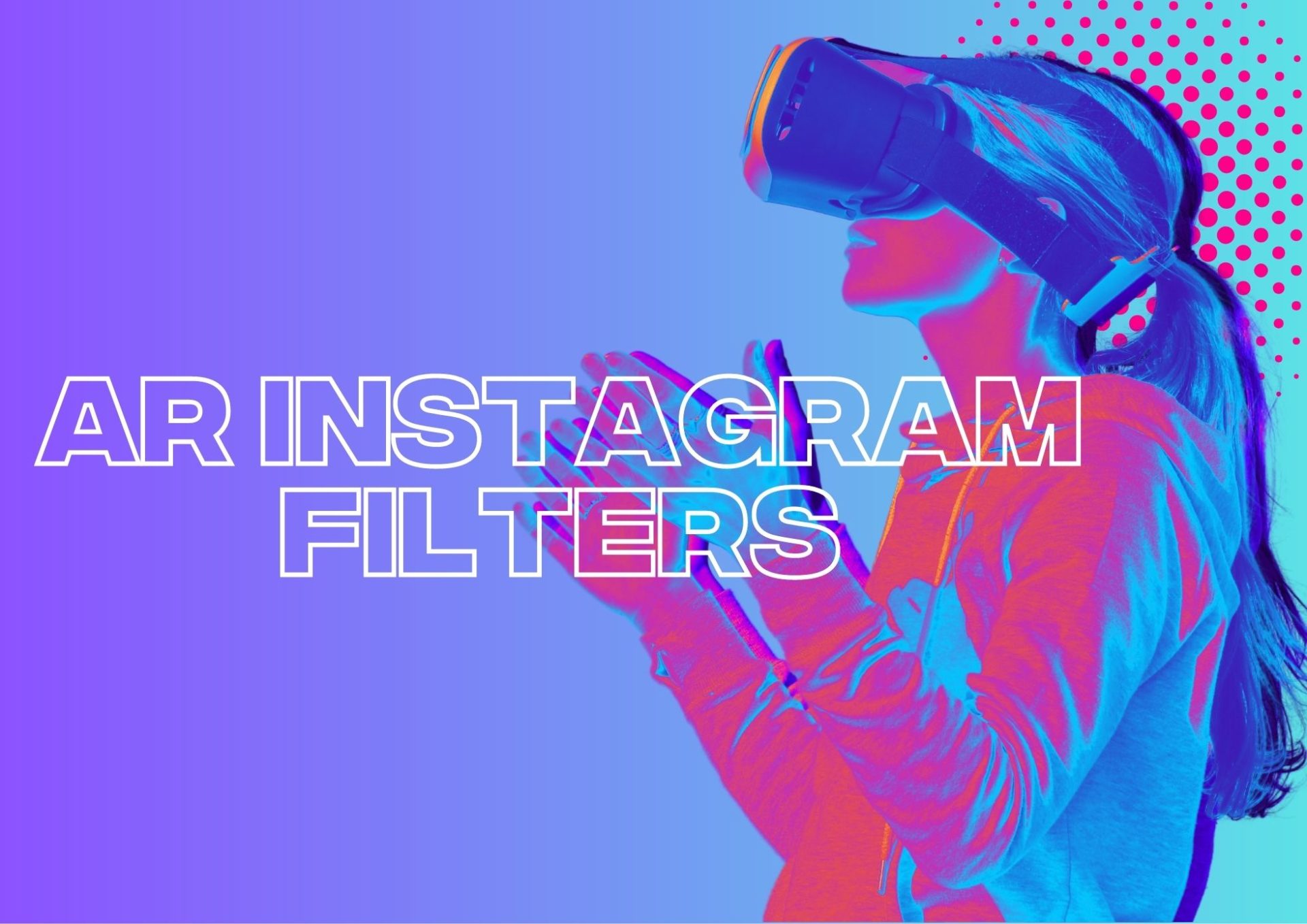 How To Make An Instagram Filter For Your Next Campaign: A Step-By-Step Guide