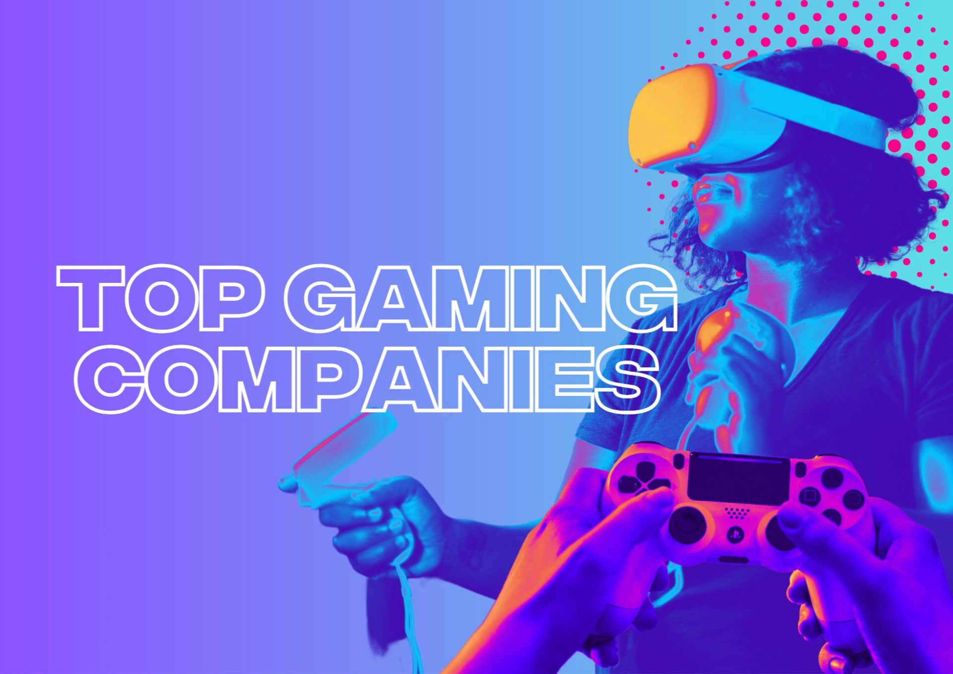 The Top Gaming Companies Levelling Up the Industry’s Marketing Efforts