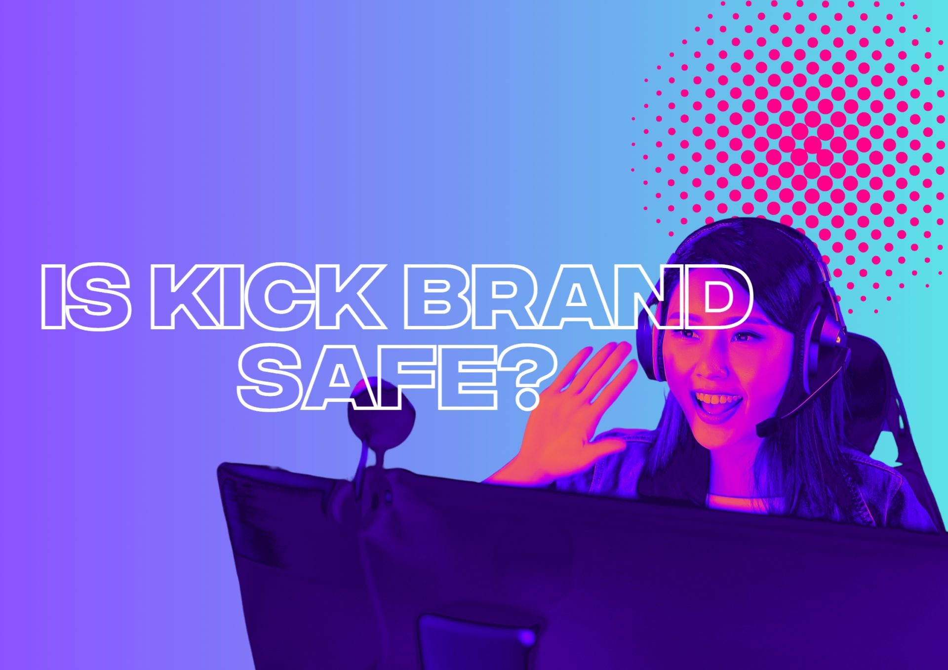 Kick Decoded: Is Kick Brand Safe?