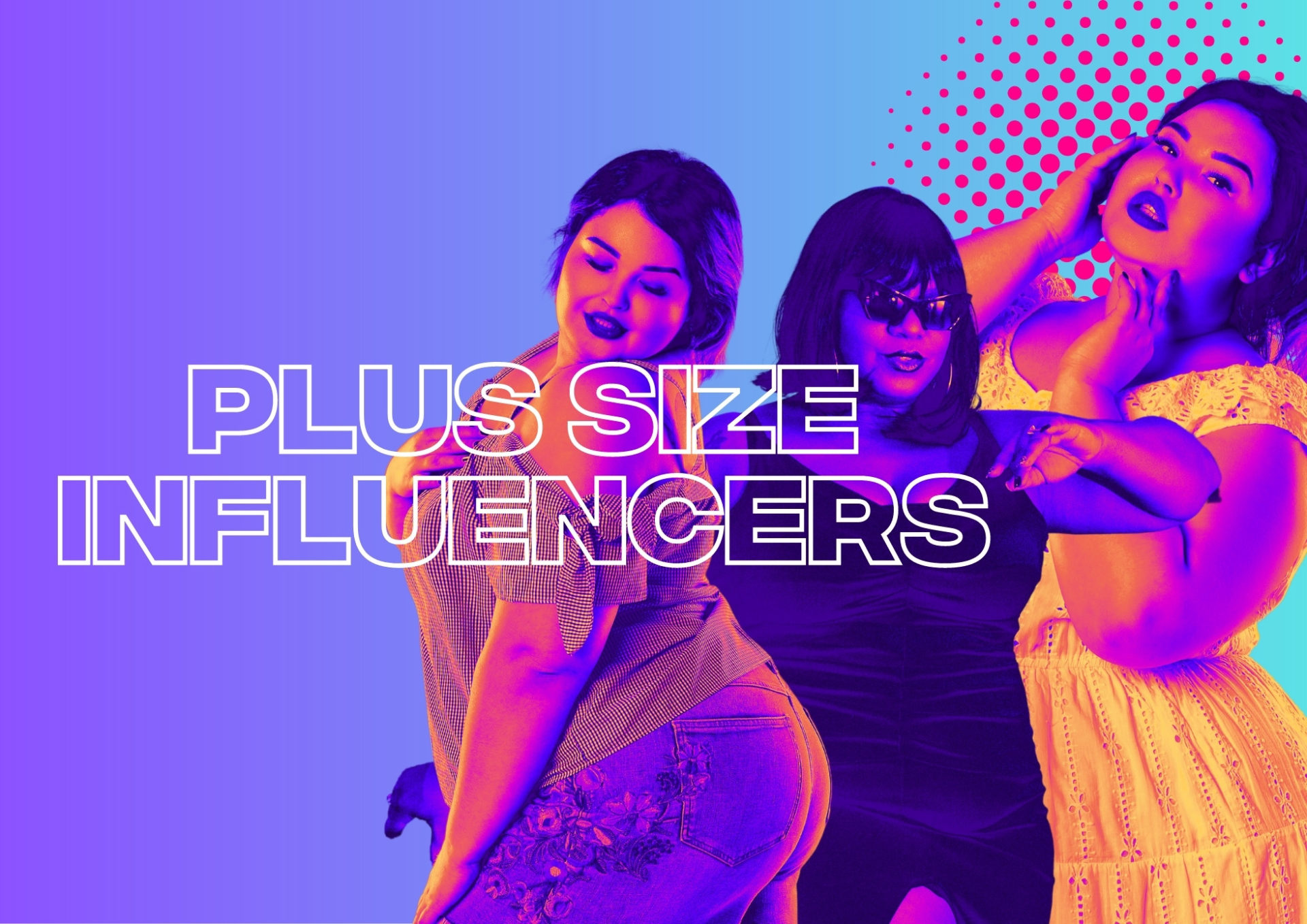Meet The Plus Size Influencers Taking The Fashion Industry By Storm