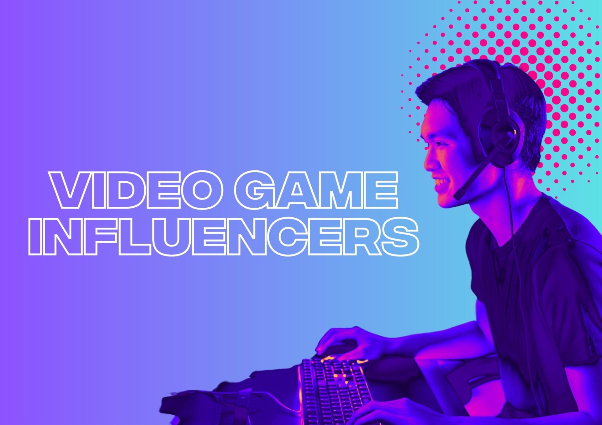 The Video Game Influencers Changing Gaming Culture One Title At A Time