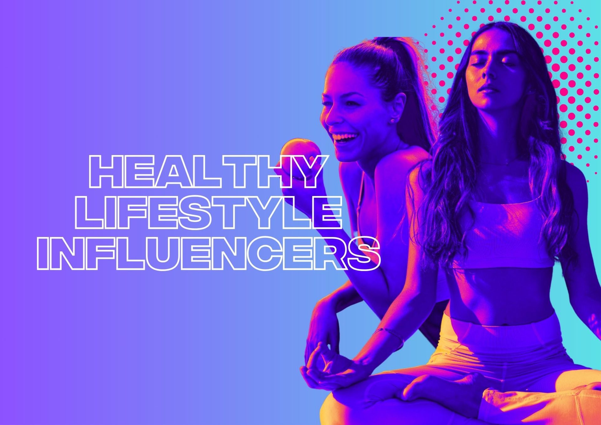 The Healthy Lifestyle Influencers You Should Follow In 2023
