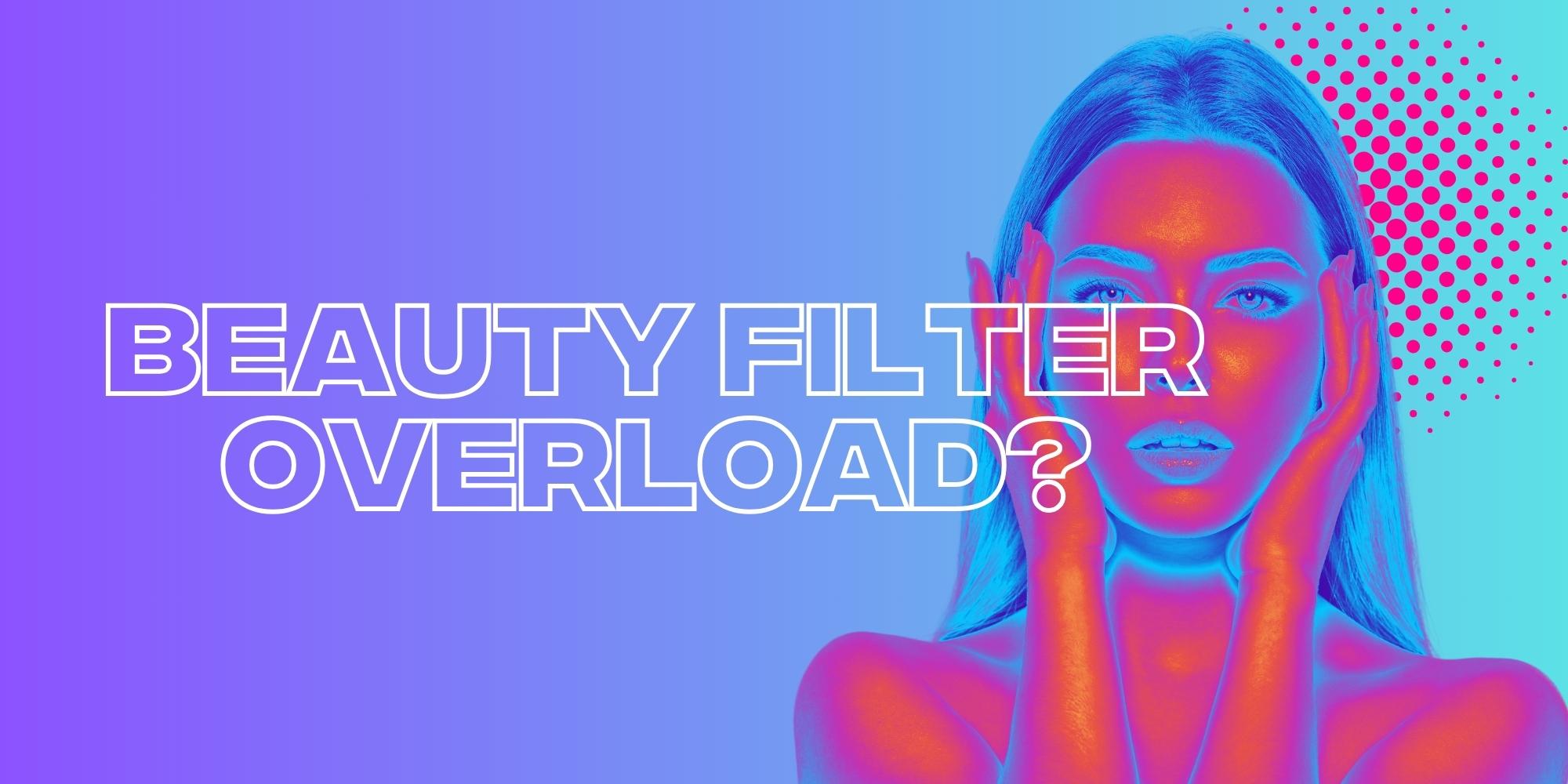 When Do Face-Altering Beauty Filters Become Too Much?