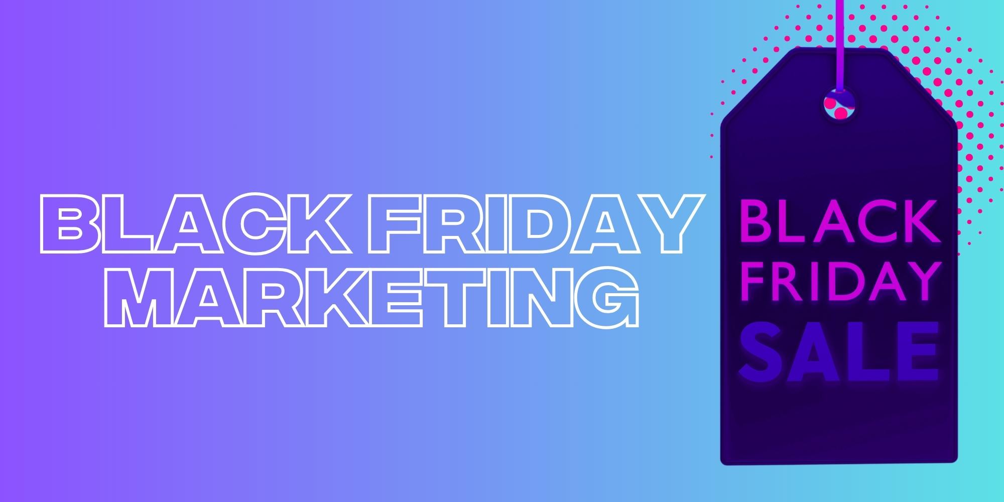 Black Friday Marketing Ideas: Set Yourself Up For Success Socially