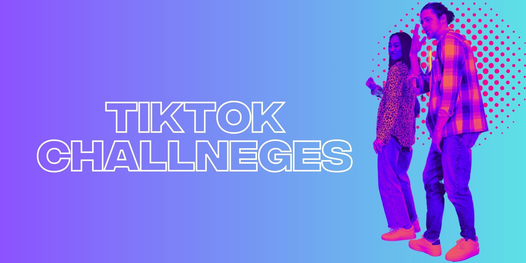 Generate Engagement With These Viral TikTok Challenges