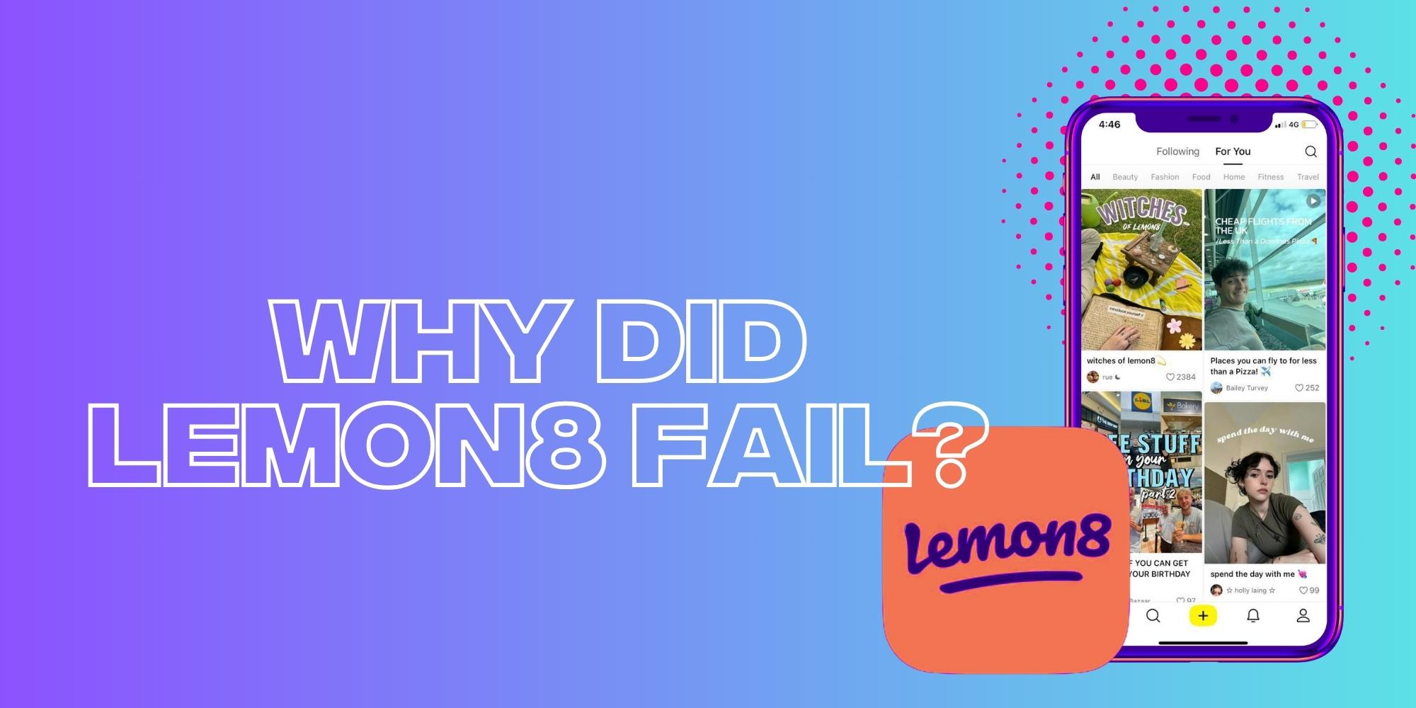 Why Did The Lemon8 US Launch Fail?