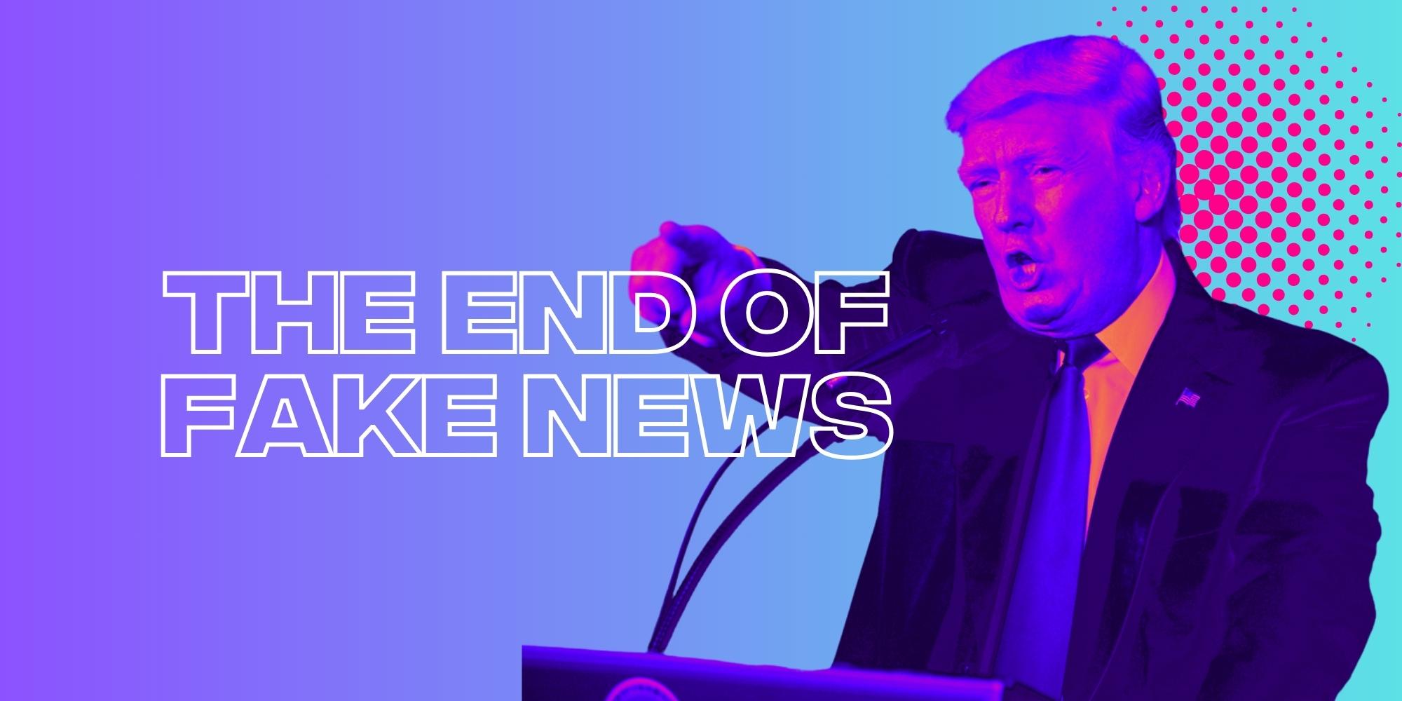 Is The End Of Fake News On The Horizon?