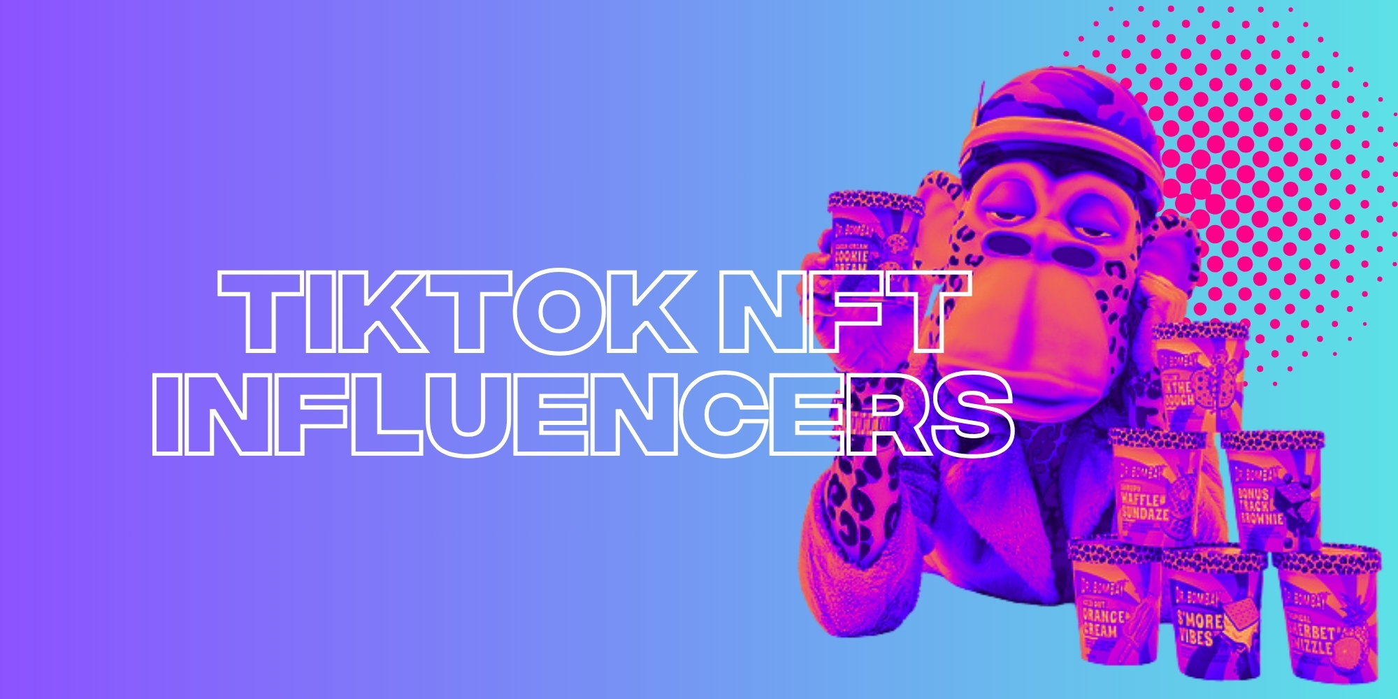 The Top TikTok NFT Influencers Leading The Digital World