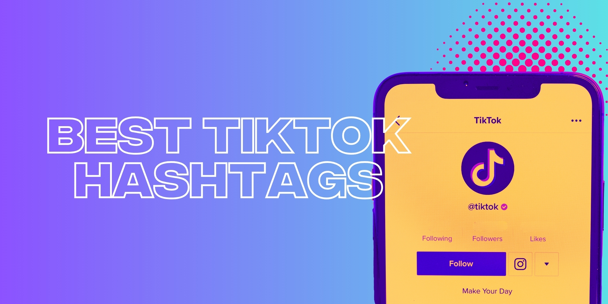 The Best TikTok Hashtags To Boost Campaign Content Socially Powerful
