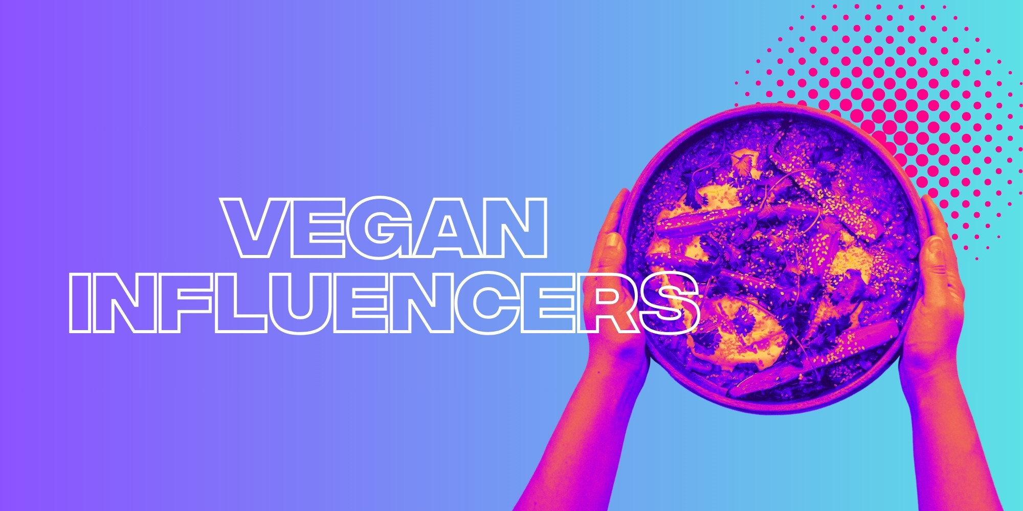 These Are The Vegan Influencers To Follow This Veganuary