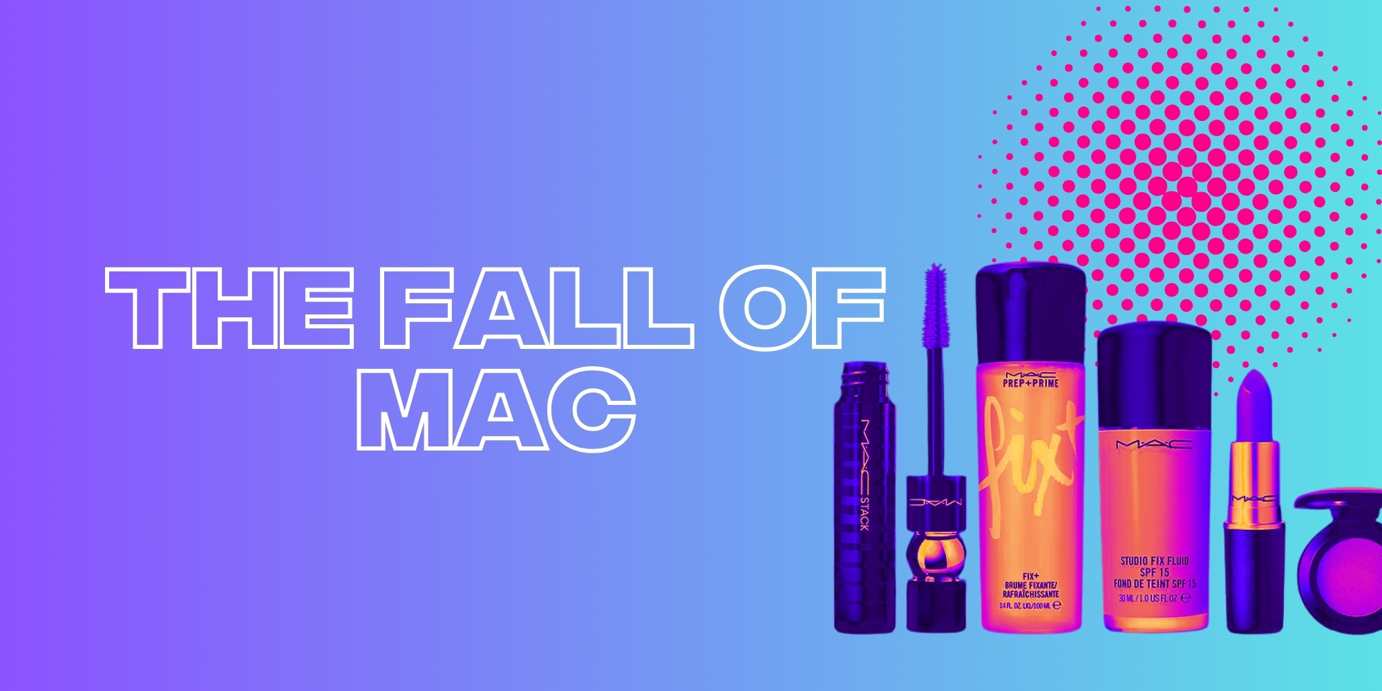 From the Bold to Boring: The MAC Cosmetics Fail