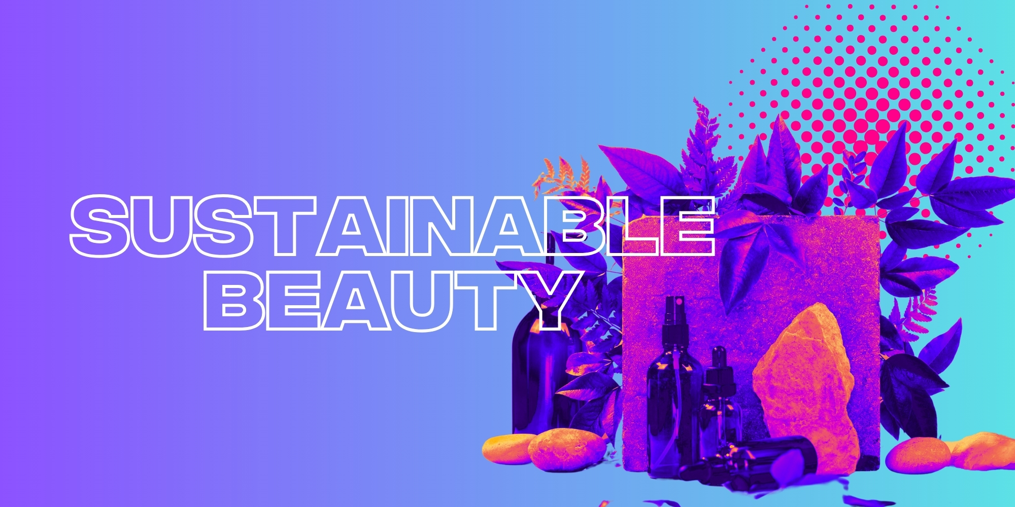 The Top Sustainable Beauty Brands In The UK