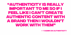 Yasmin on working authentically with brands
