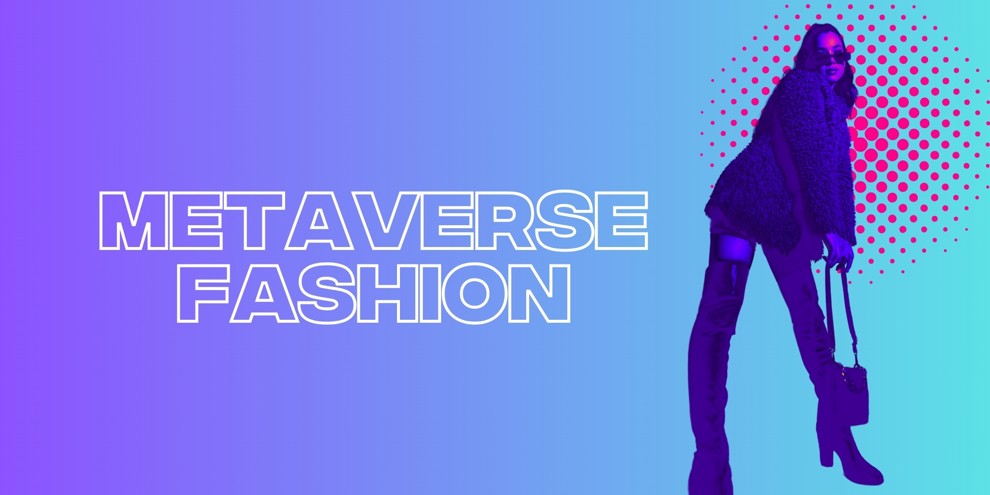 Metaverse Fashion: 10 Brands Killing It Right Now