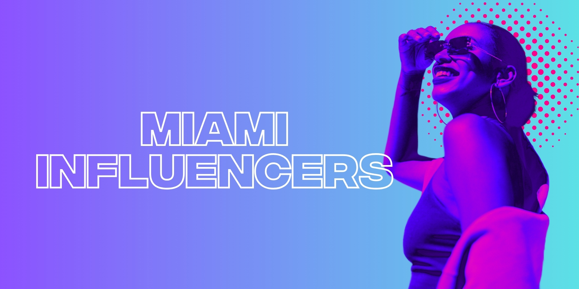 Follow These Miami Influencers For A Glimpse Into The Magic City