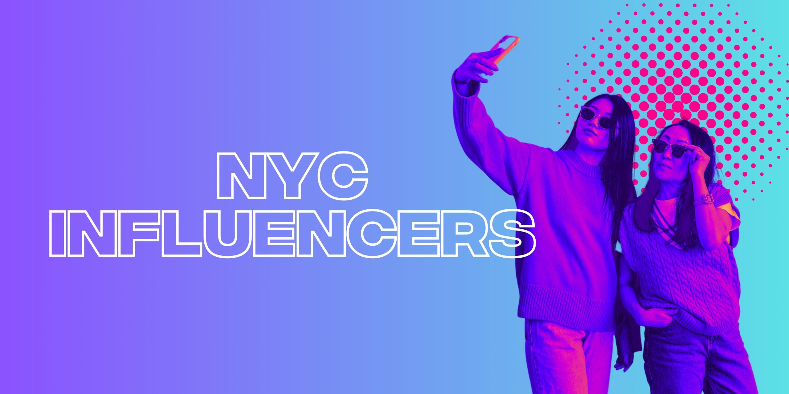 These Are The NYC Influencers Shaping Urban Culture