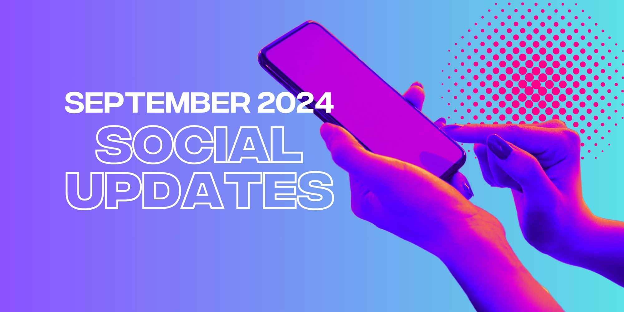 Monthly Social Updates, September 2024