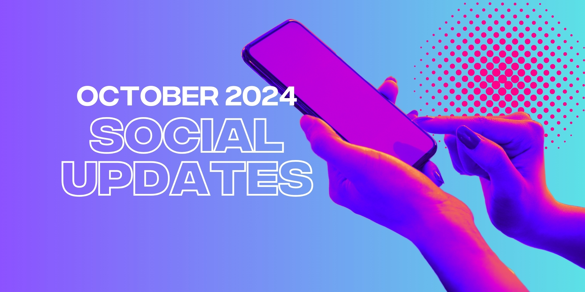 Monthly Social Updates, October 2024