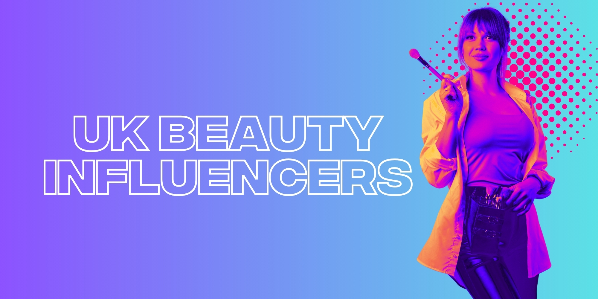 The UK Beauty Influencers To Collab With For Your Next Campaign