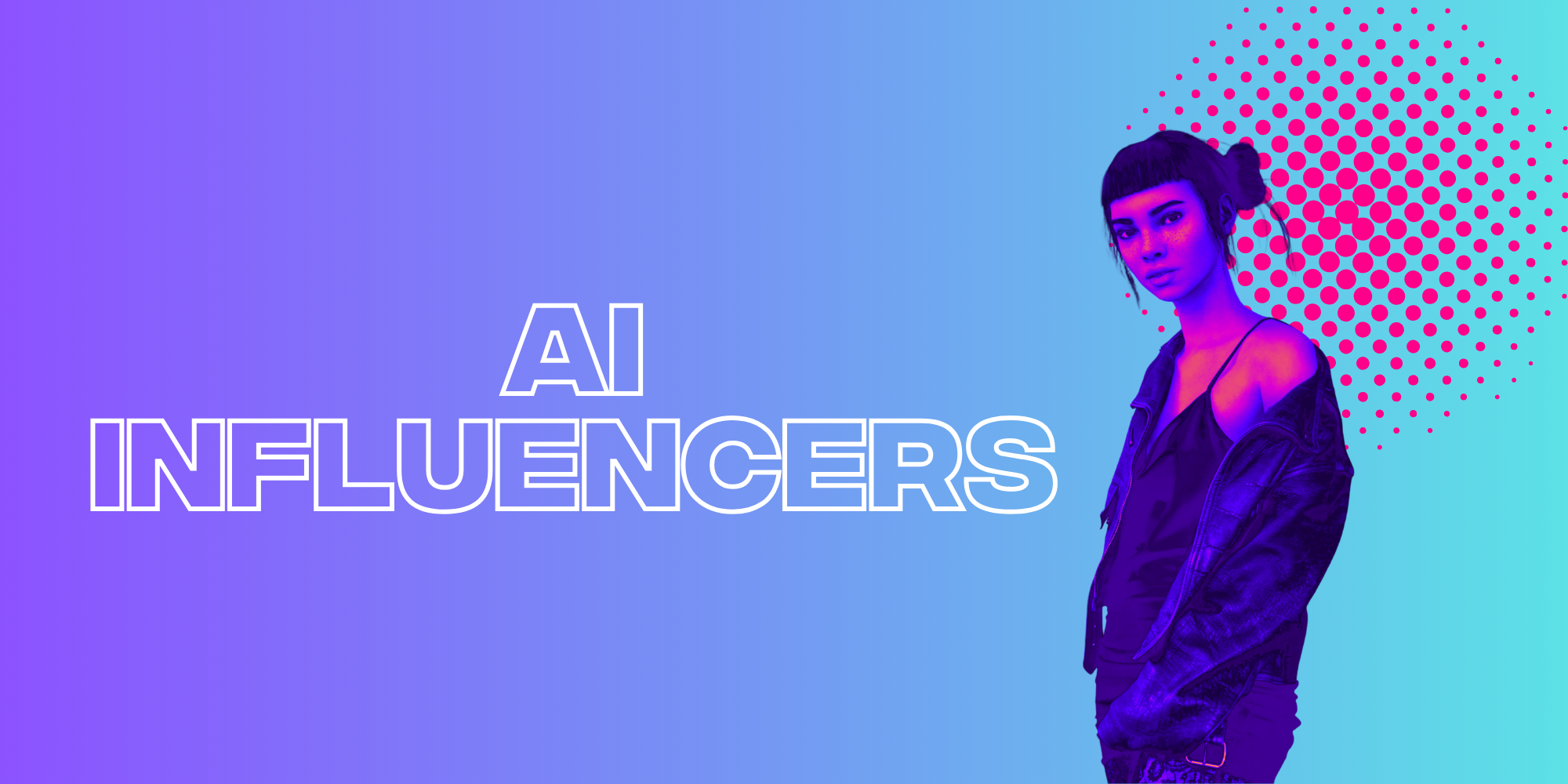 AI Influencers Are Changing And Here’s How It Will Affect Brand Marketing