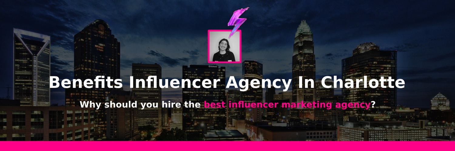 advantages influencer marketing agencies charlotte