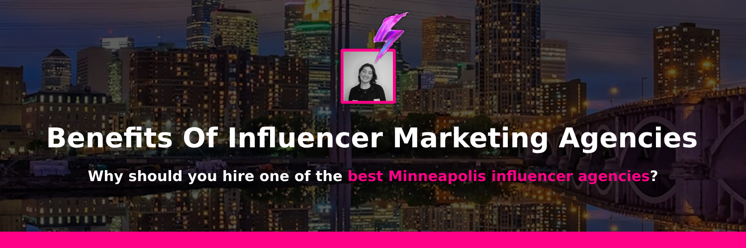 advantages minneapolis influencer agency