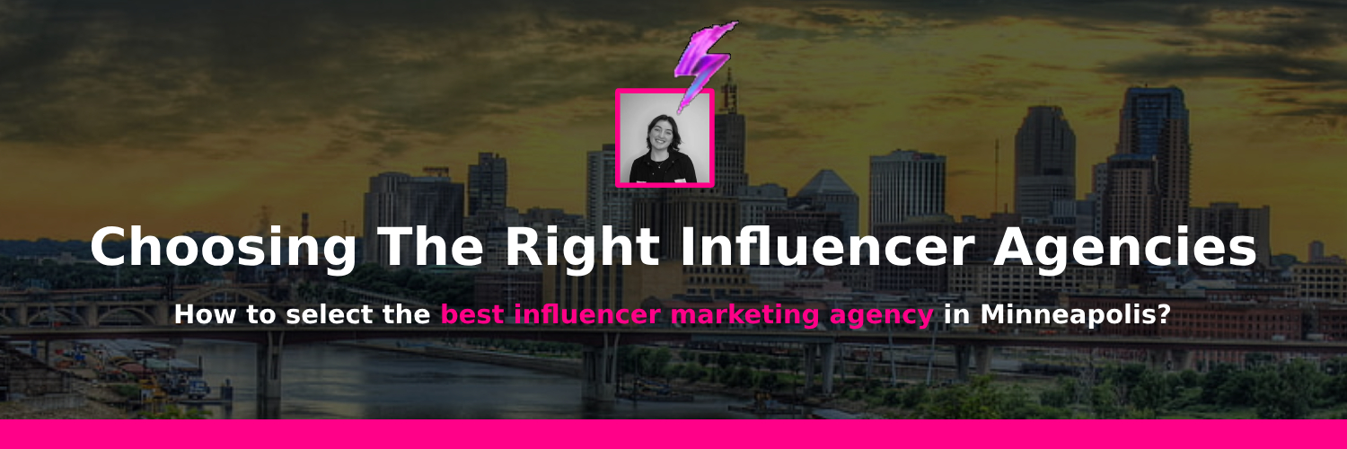 choose influencer agency in minneapolis