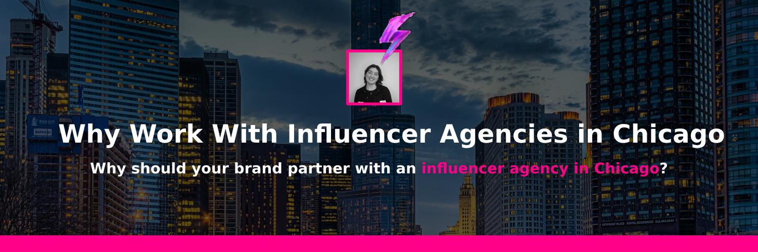 work with influencer marketing agency in chicago