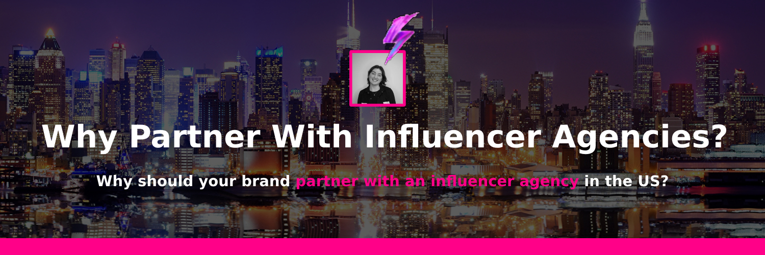 work with best influencer agencies in the usa