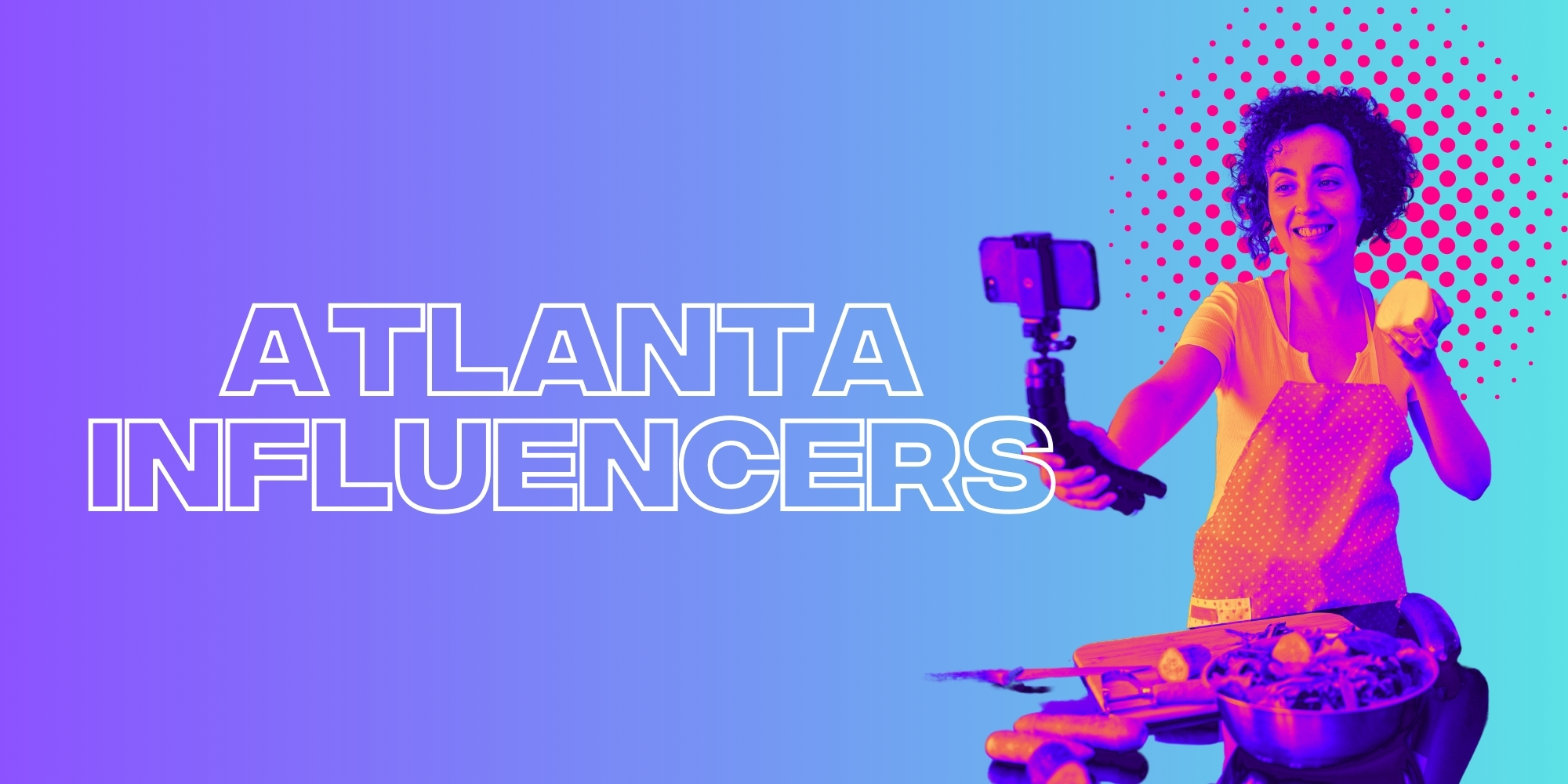 These Are the Atlanta Influencers on Everyone’s Following List In 2025