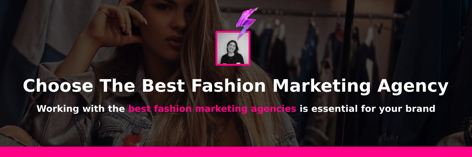 top fashion marketing agency