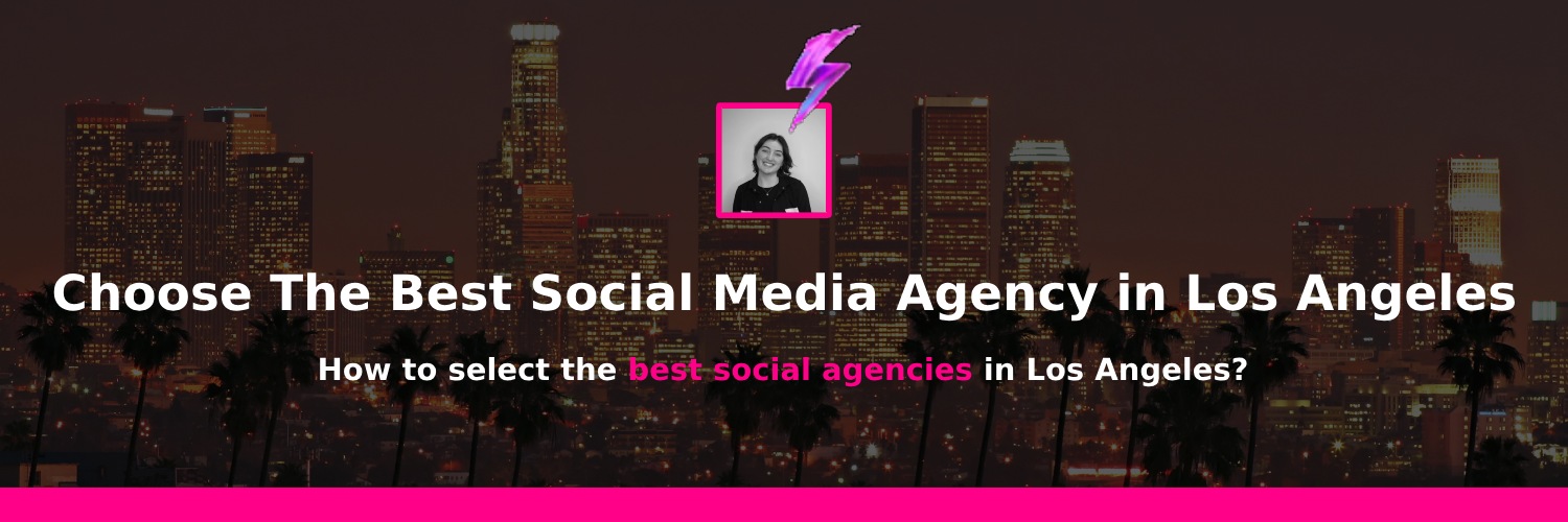 picking the right social media marketing agency los angeles