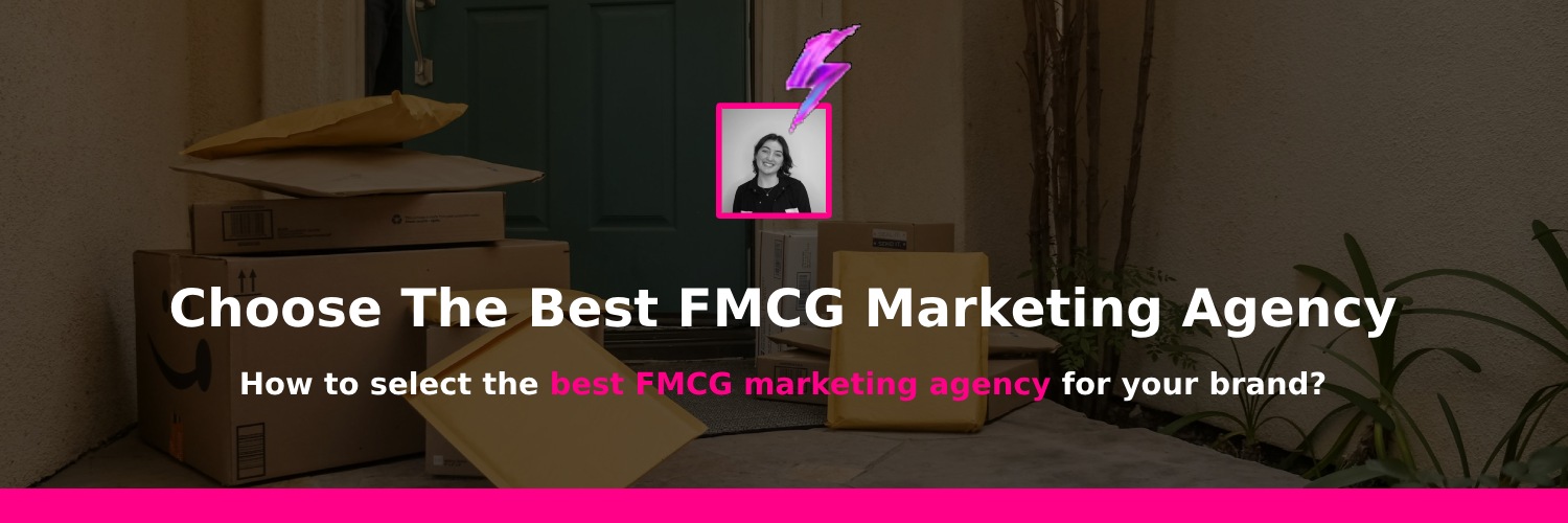 choosing the best FMCG marketing agencies