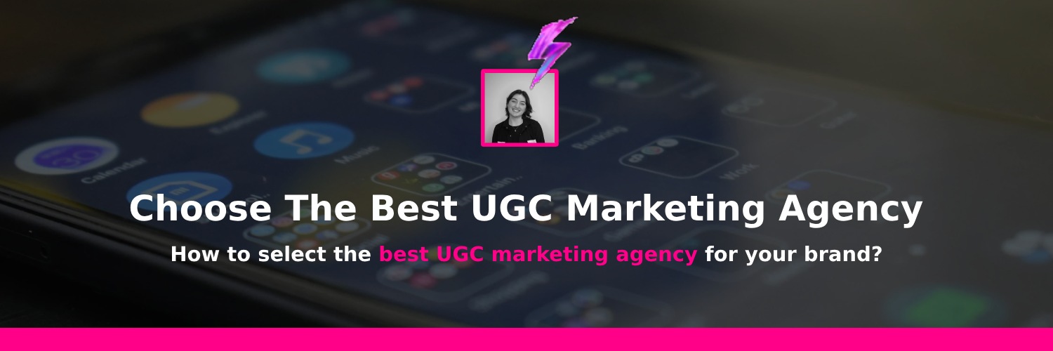 how to choose the best ugc marketing agencies