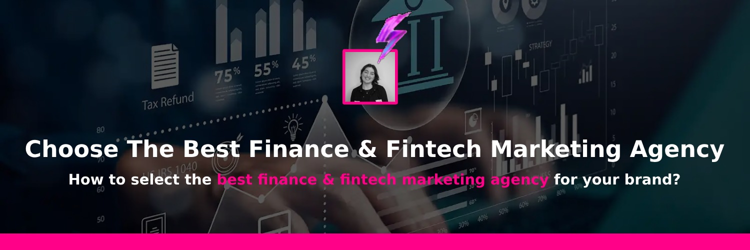 choose the best finance & fintech marketing agencies