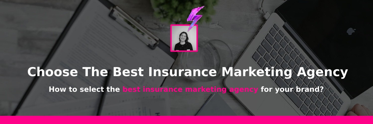 choosing the best insurance marketing agency