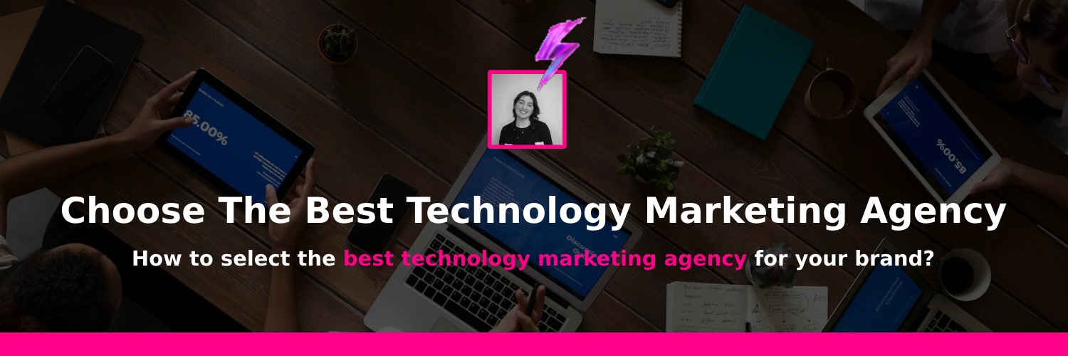 choose the right technology marketing agencies