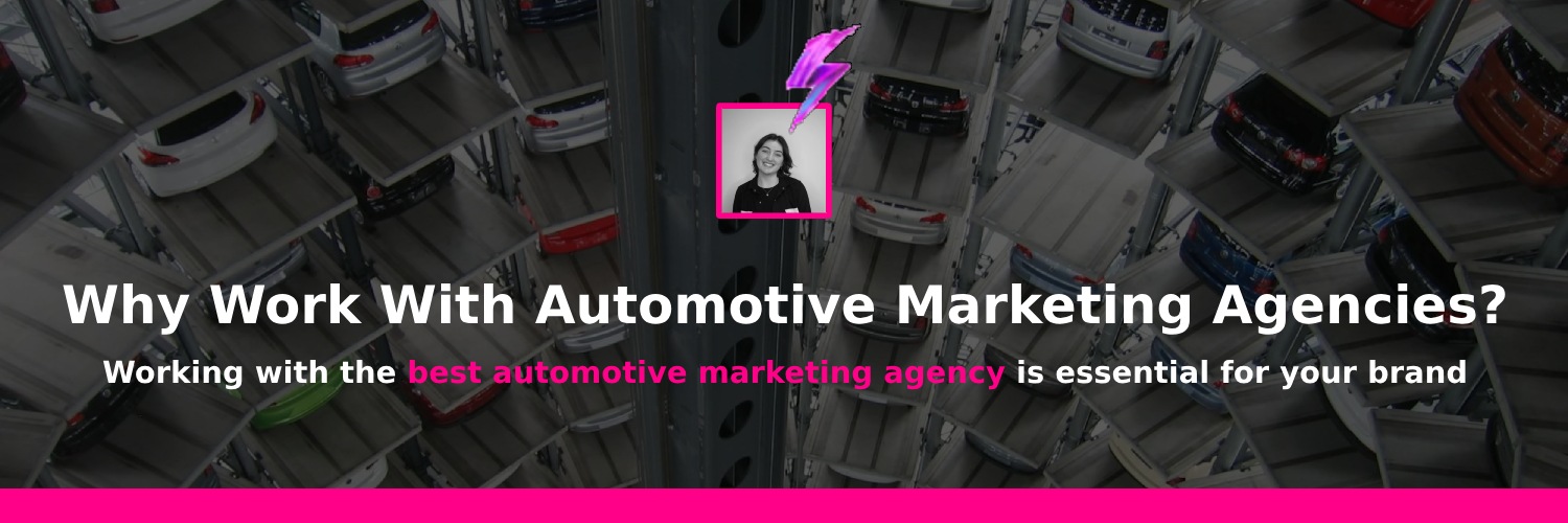 why you should work with an automotive marketing agency