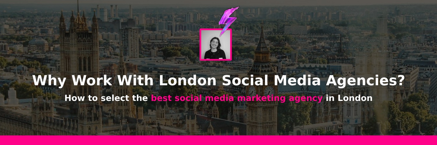 why you should work with social media marketing agency in london