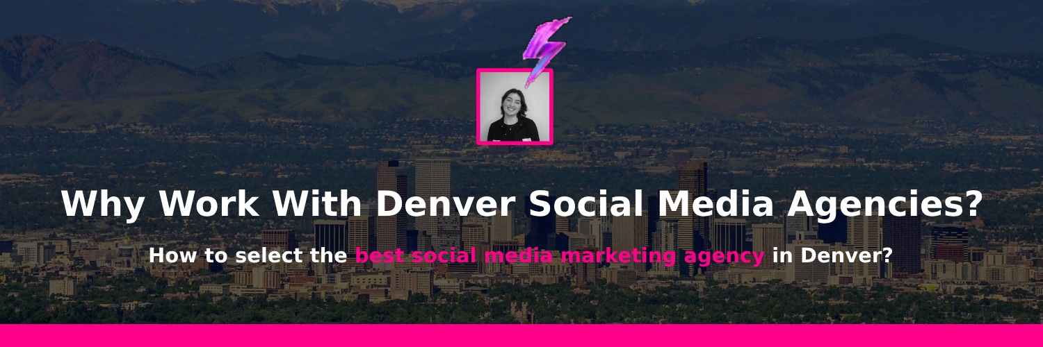 why you have to work with social media marketing agency in denver