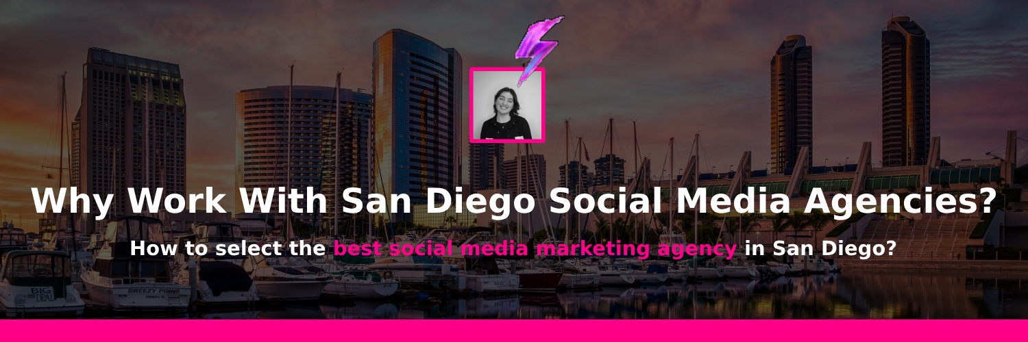 why you should work with a social media marketing agency in san diego